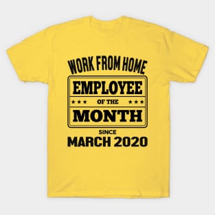 Work From Home Employee of The Month T-Shirt